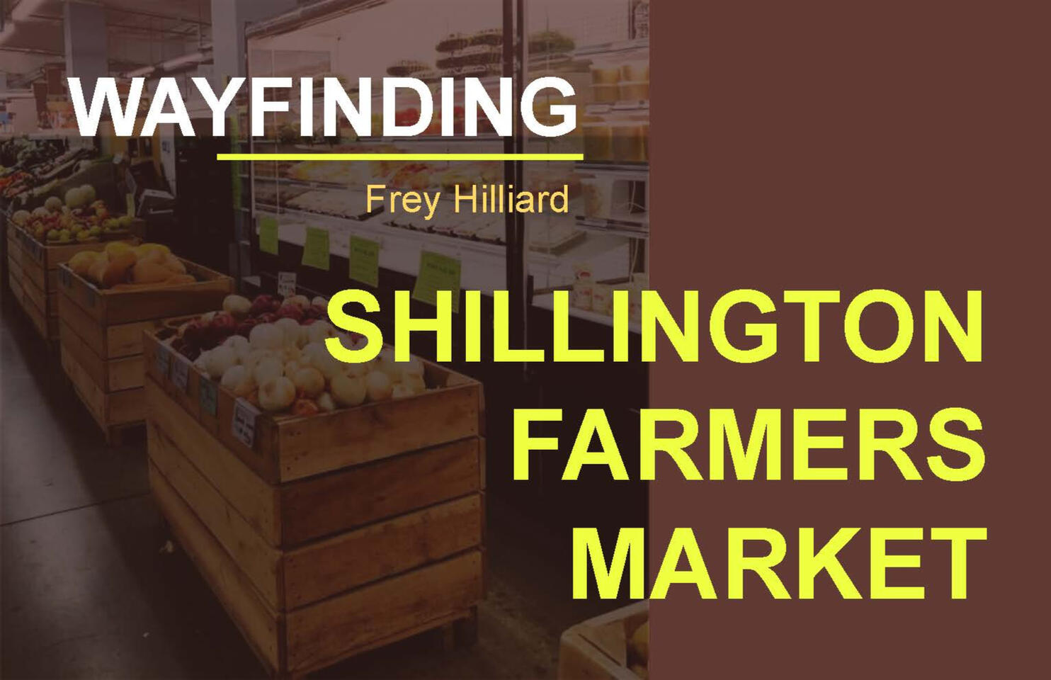 Wayfinding: Shillington Farmer&#39;s Market